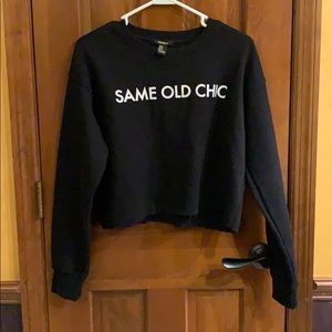 Forever 21 Same Old Chic black sweatshirt size M